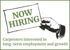 Now hiring carpenters interested in long-term employment and growth